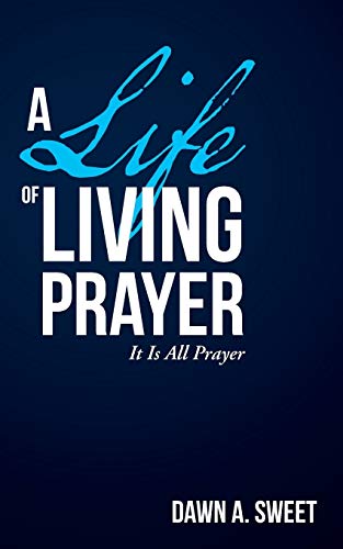 Beispielbild fr A Life of Living Prayer: It Is All Prayer zum Verkauf von Chiron Media