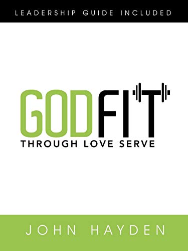 9781490867427: GODFIT: Through Love Serve