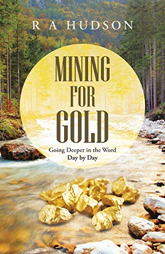 Stock image for Mining for Gold: Going Deeper in the Word Day by Day for sale by THE SAINT BOOKSTORE