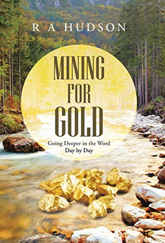 Stock image for Mining for Gold: Going Deeper in the Word Day by Day for sale by THE SAINT BOOKSTORE