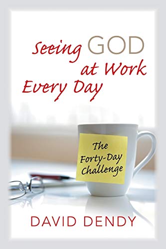 Imagen de archivo de Seeing God at Work Every Day: The Forty-Day Challenge a la venta por ThriftBooks-Dallas