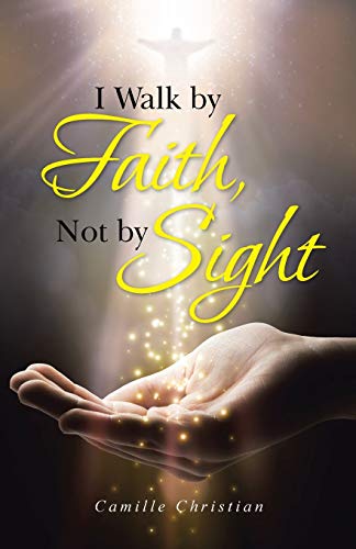 Beispielbild fr I Walk by Faith, Not by Sight zum Verkauf von Chiron Media