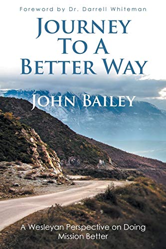 Beispielbild fr Journey to a Better Way: A Wesleyan Perspective on Doing Mission Better zum Verkauf von THE SAINT BOOKSTORE