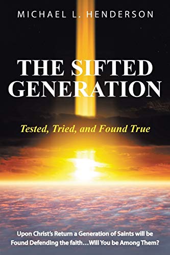 Stock image for The Sifted Generation: Tested, Tried, and Found True for sale by ThriftBooks-Dallas