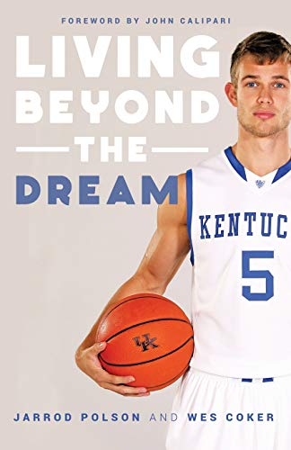 Beispielbild fr Living beyond the Dream: A Journey of Faith into the Talented World of Kentucky Basketball zum Verkauf von SecondSale