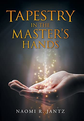 Tapestry in the Master\\'s Hand - Jantz, Naomi R.