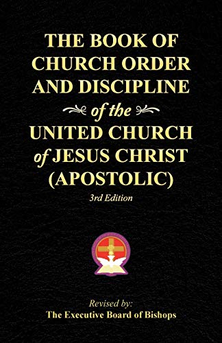 Beispielbild fr The Book of Church Order and Discipline of the United Church Of Jesus Christ (Apostolic): 3rd Edition zum Verkauf von GF Books, Inc.