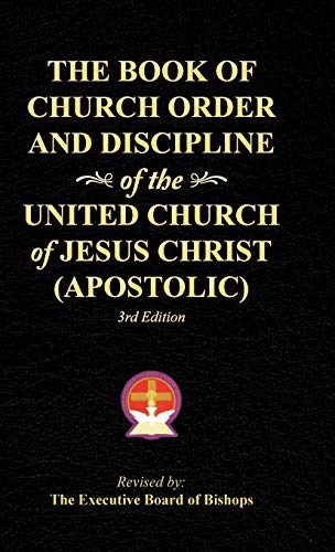 Beispielbild fr The Book of Church Order and Discipline of the United Church Of Jesus Christ Apostolic 3rd Edition zum Verkauf von PBShop.store US