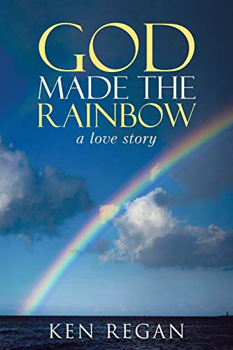 Stock image for God Made The Rainbow: a love story for sale by Lucky's Textbooks
