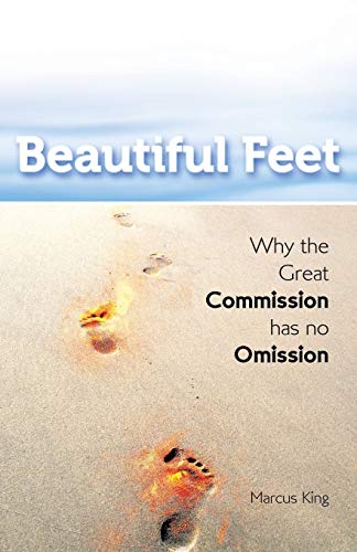 Stock image for Beautiful Feet: Why the Great Commission has no Omission for sale by Chiron Media