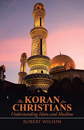 Beispielbild für The Koran for Christians : Understanding Islam and Muslims zum Verkauf von Better World Books