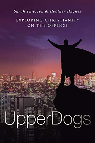 Stock image for UpperDogs: Christians Have The Advantage. It's Time To Take It for sale by Dream Books Co.