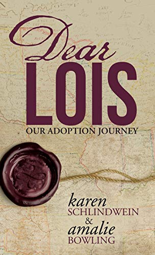 9781490875330: Dear Lois: Our Adoption Journey