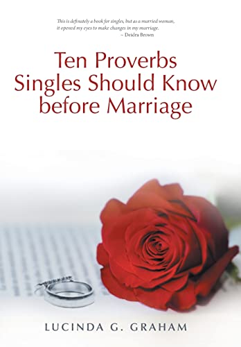 Beispielbild fr Ten Proverbs Singles Should Know Before Marriage The Real Truth about Singleness and Marriage and What the Church Will Not Tell You zum Verkauf von PBShop.store US