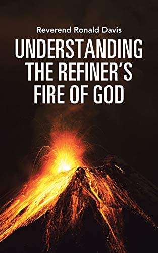 Beispielbild fr Understanding the Refiner's Fire of God zum Verkauf von Chiron Media