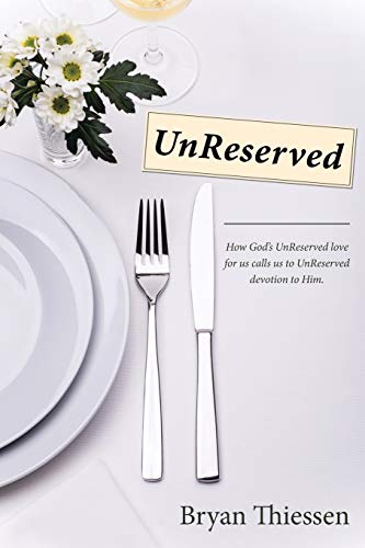 Beispielbild fr UnReserved: How God's UnReserved love calls us to UnReserved devotion to Him zum Verkauf von Chiron Media