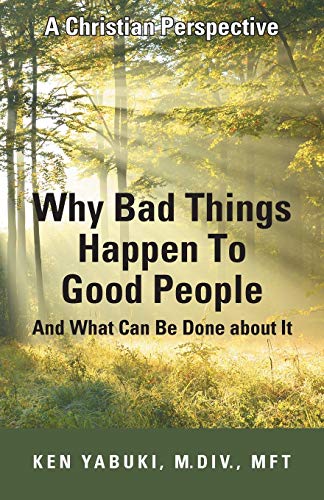 Stock image for Why Bad Things Happen To Good People And What Can Be Done about It: A Christian Perspective for sale by Book Deals