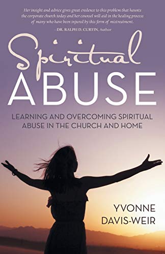 Beispielbild fr Spiritual Abuse: Learning and overcoming spiritual abuse in the church and home zum Verkauf von Chiron Media