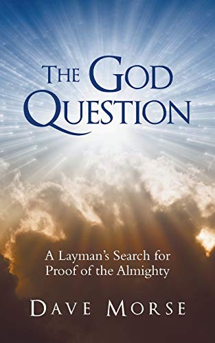 Beispielbild fr The God Question: A Layman's Search for Proof of the Almighty zum Verkauf von Chiron Media