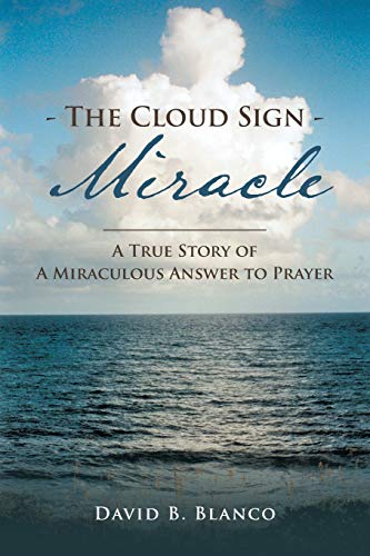 Stock image for The Cloud Sign Miracle: A True Story of A Miraculous Answer to Prayer for sale by Chiron Media