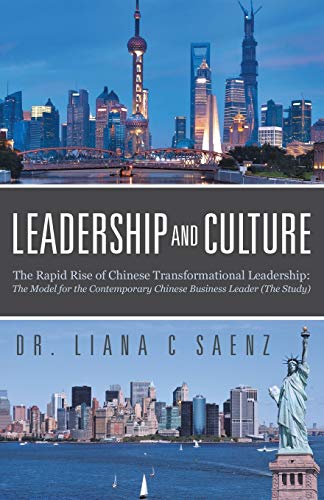 Stock image for Leadership and Culture: The Rapid Rise of Chinese Transformational Leadership: The Model for the Contemporary Chinese Business Leader (The Study) for sale by Chiron Media