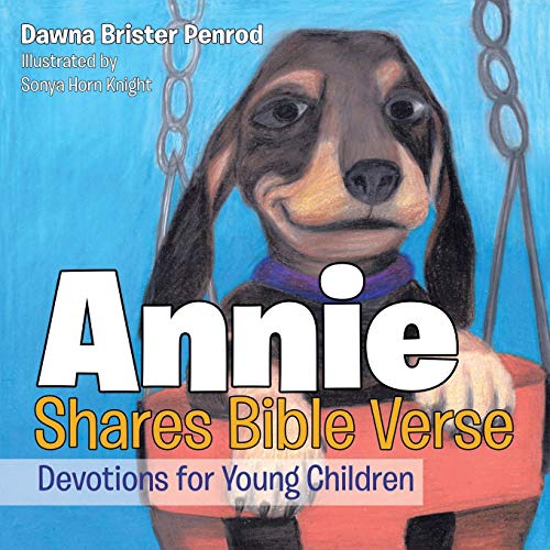 Beispielbild fr Annie Shares Bible Verse: Devotions for Young Children zum Verkauf von Reuseabook