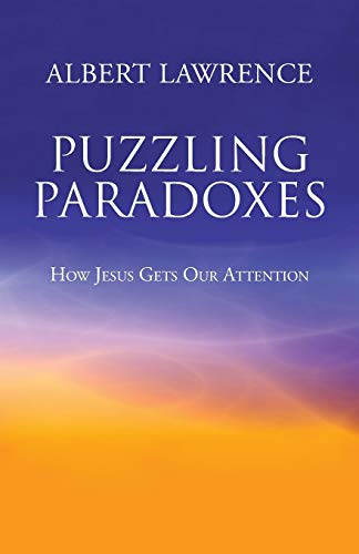 Stock image for Puzzling Paradoxes: How Jesus Gets Our Attention for sale by Half Price Books Inc.