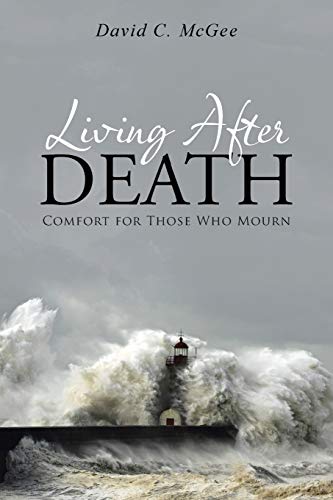 Stock image for Living After Death: Comfort for Those Who Mourn for sale by Once Upon A Time Books