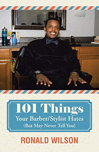 Beispielbild fr 101 Things Your Barber/Stylist Hates (But May Never Tell You) zum Verkauf von THE SAINT BOOKSTORE