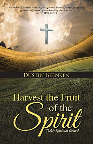 9781490886145: Harvest the Fruit of the Spirit: Weekly Spiritual Growth