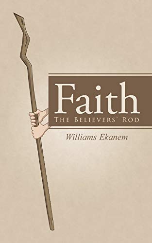 Stock image for Faith: The Believers' Rod for sale by Chiron Media