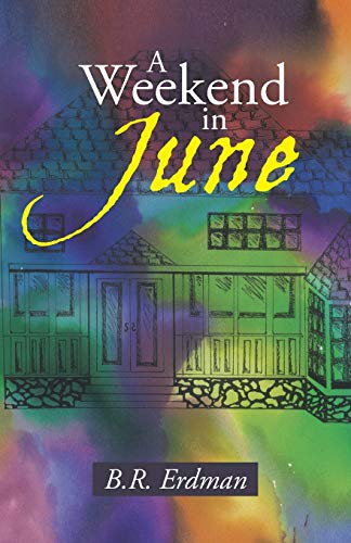 Stock image for A Weekend in June [Paperback] Erdman, B.R. for sale by Ocean Books