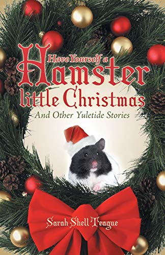 Beispielbild fr Have Yourself a Hamster Little Christmas: And Other Yuletide Stories zum Verkauf von Chiron Media