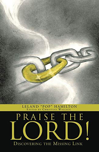 Stock image for Praise the Lord!: Discovering the Missing Link for sale by Chiron Media