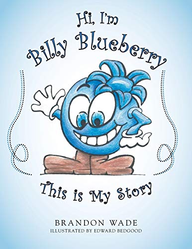 Beispielbild fr Hi, I'm Billy Blueberry This is My Story zum Verkauf von Better World Books