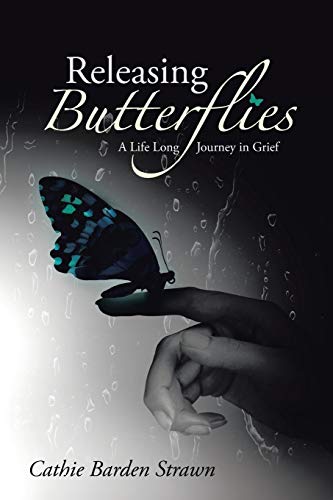 Imagen de archivo de Releasing Butterflies A Life Long Journey in Grief a la venta por PBShop.store US