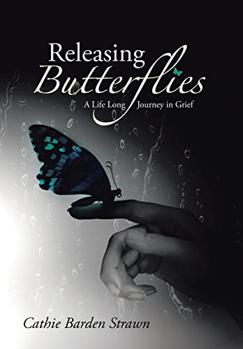 Imagen de archivo de Releasing Butterflies: A Life Long Journey in Grief a la venta por Lucky's Textbooks