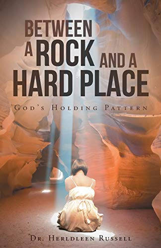 Stock image for Between a Rock and a Hard Place God'S Holding Pattern for sale by PBShop.store US