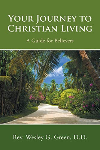 Beispielbild fr Your Journey to Christian Living: A Guide for Believers zum Verkauf von Chiron Media