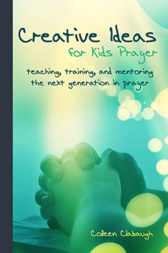 Beispielbild fr Creative Ideas for Kids Prayer: Using everyday items and events to teach kids to pray. zum Verkauf von ThriftBooks-Dallas