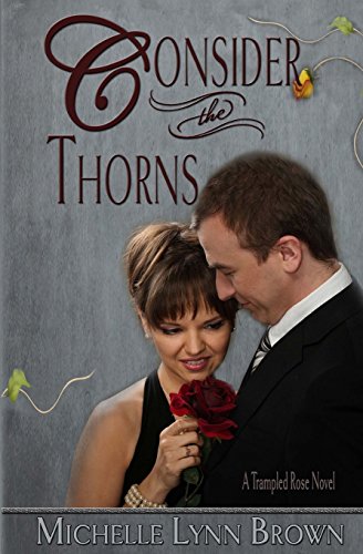 Stock image for Consider the Thorns (Trampled Rose) (Volume 2) for sale by Revaluation Books