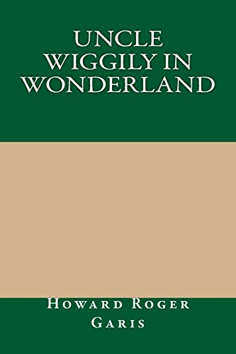 Uncle Wiggily in Wonderland (9781490902685) by Howard Roger Garis