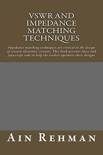 9781490902814: VSWR and Impedance matching techniques: Impedance matching techniques are critical to the design of certain electronic circuits. This book presents ... to help the readers optimize their designs