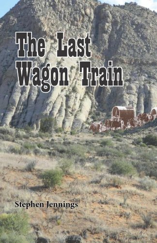 The Last Wagon Train (9781490903491) by Jennings, Stephen