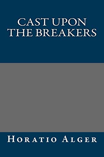Cast Upon the Breakers - Alger, Horatio