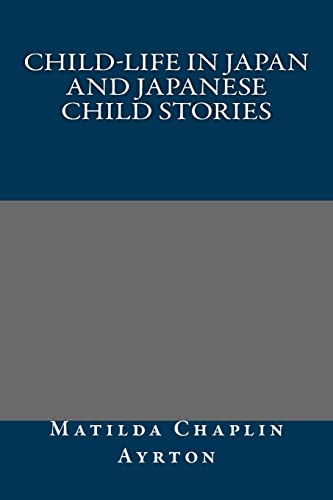 9781490905976: Child-Life in Japan and Japanese Child Stories