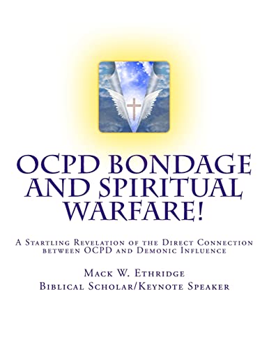 9781490907147: OCPD Bondage and Spiritual Warfare: A Startling Revelation of the Direct Connection Between OCPD and Demonic Influence