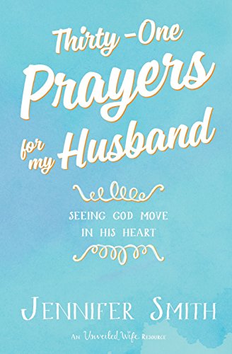9781490907550: Thirty-One Prayers For My Husband: Seeing God Move In His Heart