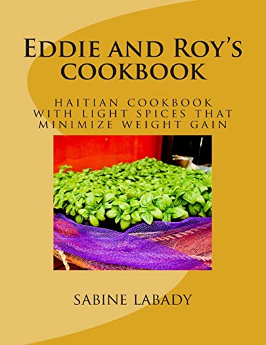 9781490908816: Eddie and Roy’s cookbook: haitian cookbook with light spices that minimize weight gain