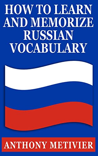 Stock image for How to Learn & Memorize Russian Vocabulary: . Using a Memory Palace Specifically Designed for the Russian Language for sale by SecondSale